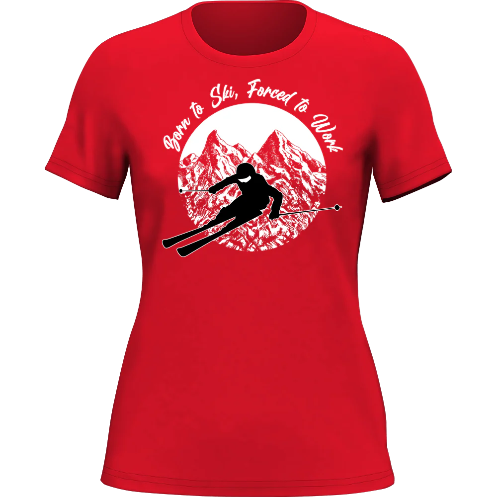 Outdoorzees Born To Ski Forced To Work T-Shirt for Women - Image 2