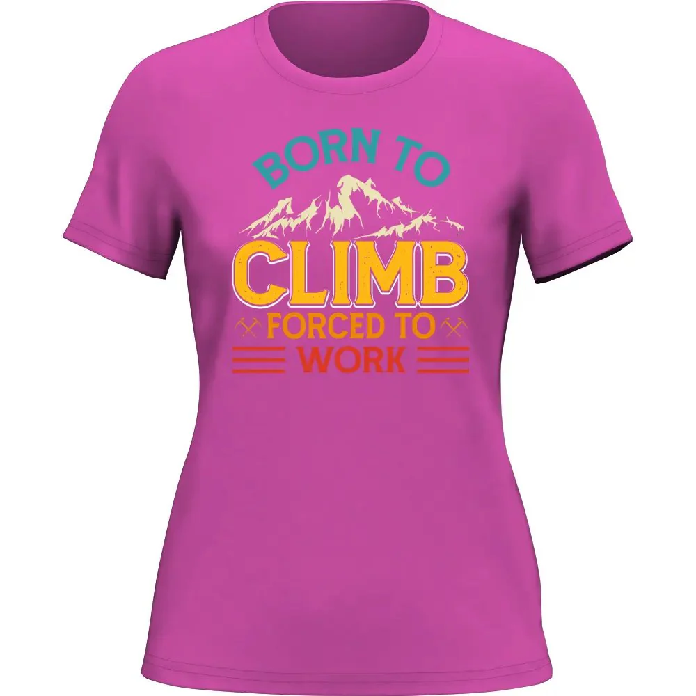 Outdoorzees Climbing Born To Climb Forced To Work T-Shirt for Women - Image 2