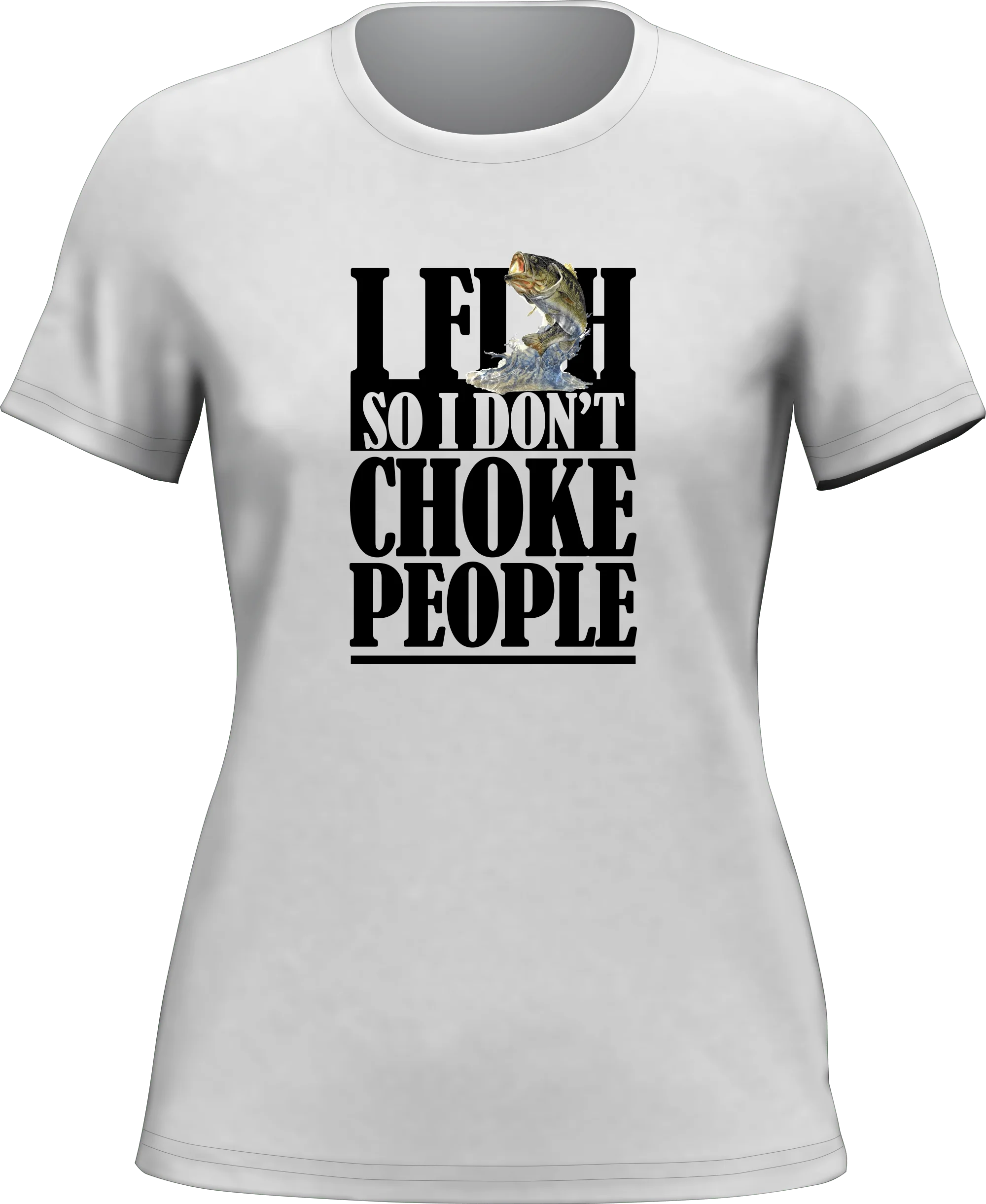 Outdoorzees I Fish So I Don't Choke People T-Shirt for Women - Image 4