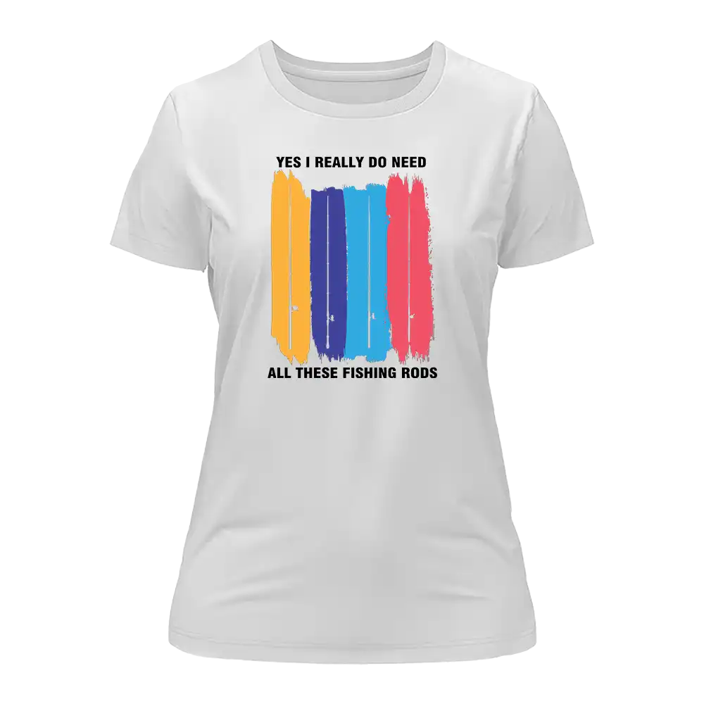 Outdoorzees I Really Need All These Fishing Rods T-Shirt for Women