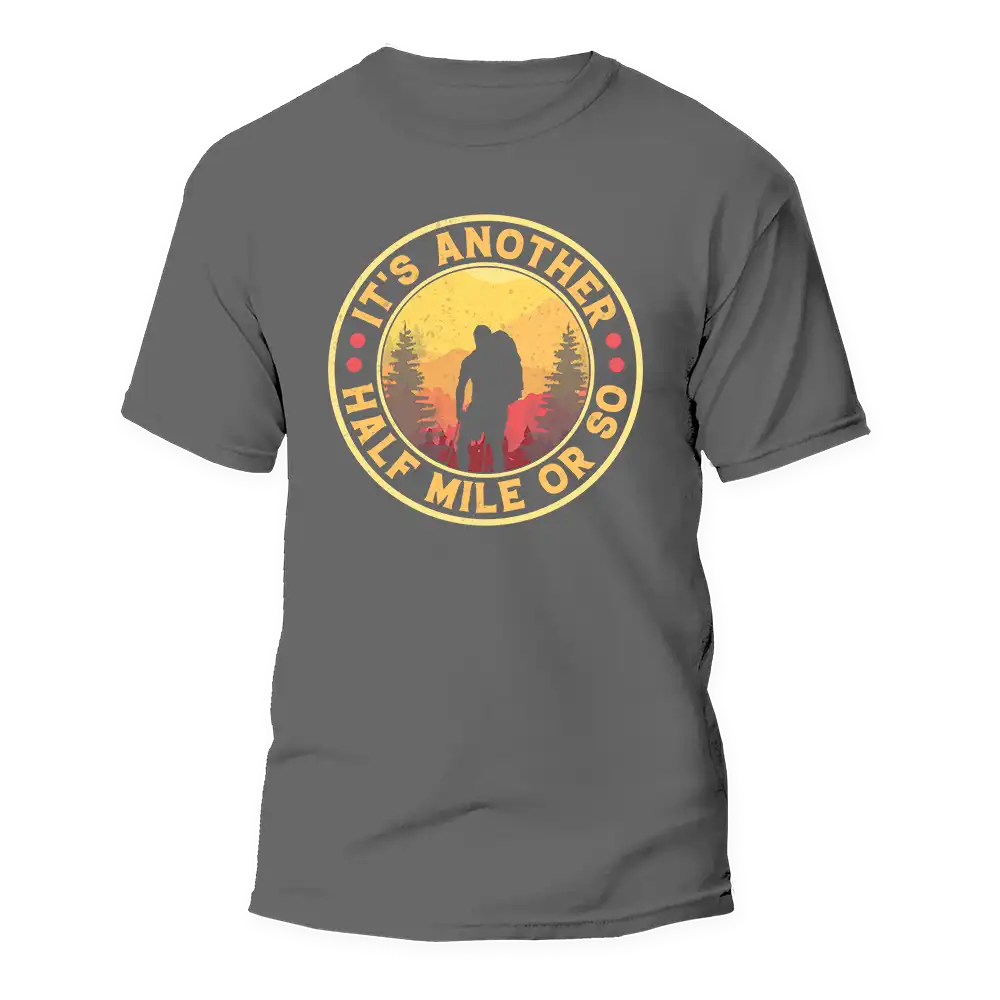 Outdoorzees It's Another Half Mile Or So Man T-Shirt