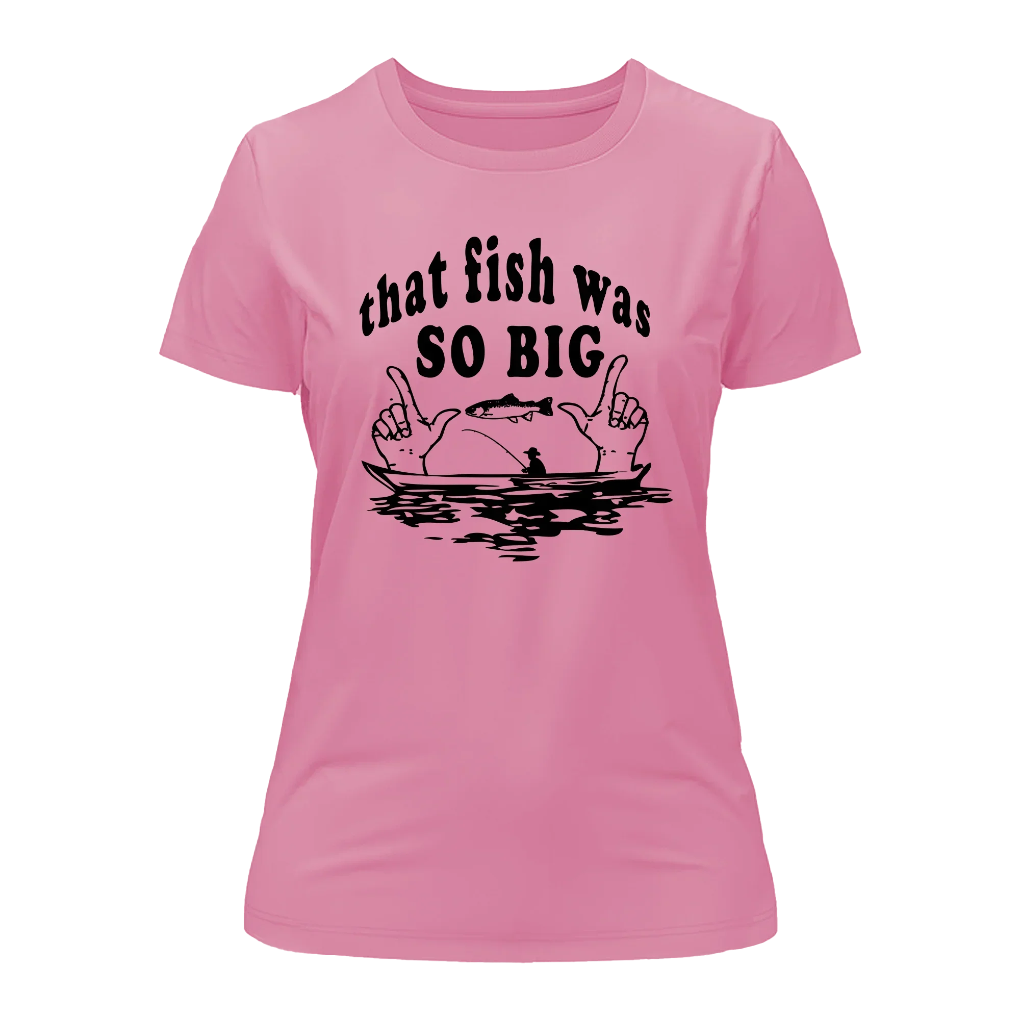 Outdoorzees That Fish Was So Big T-Shirt for Women